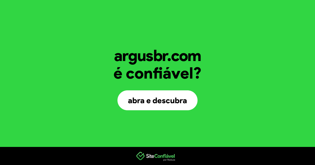 O site argusbr.com é confiável?