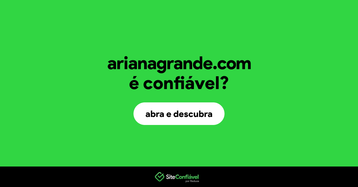 O site arianagrande.com é confiável?