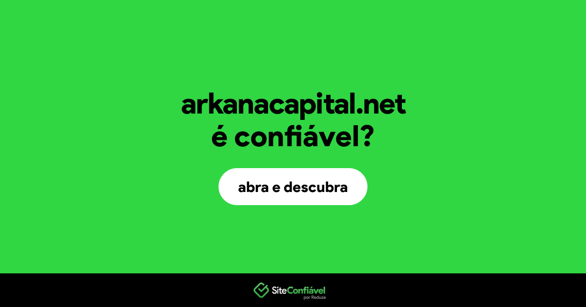 O site arkanacapital.net é confiável?