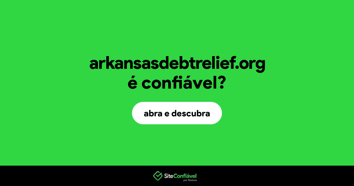 O site arkansasdebtrelief.org é confiável?