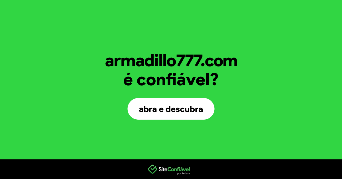 O site armadillo777.com é confiável?