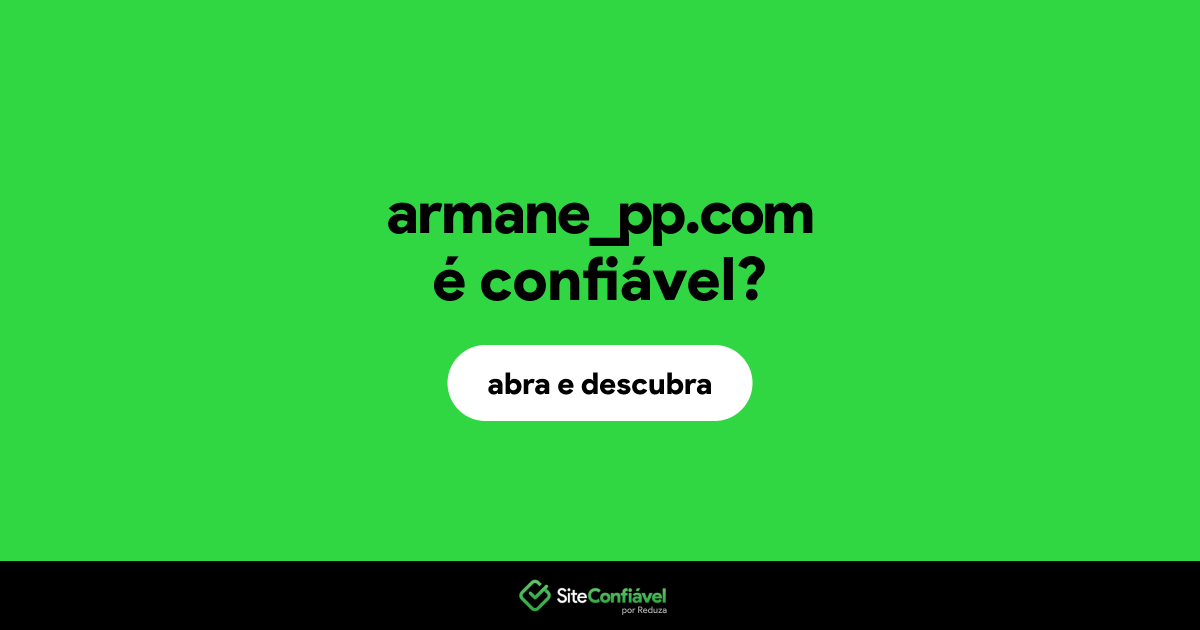 O site armane_pp.com é confiável?