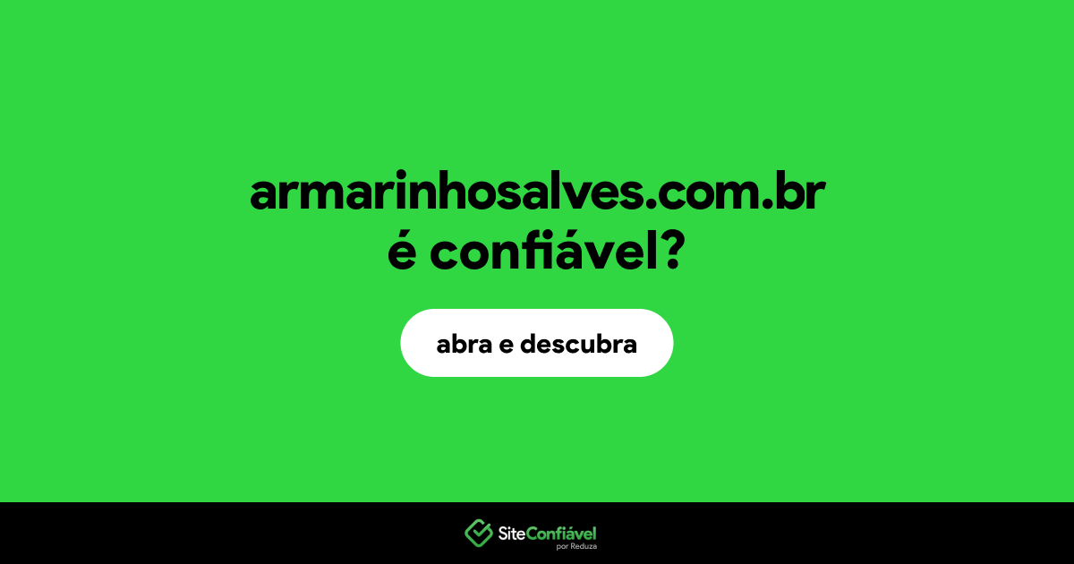 O site armarinhosalves.com.br é confiável?