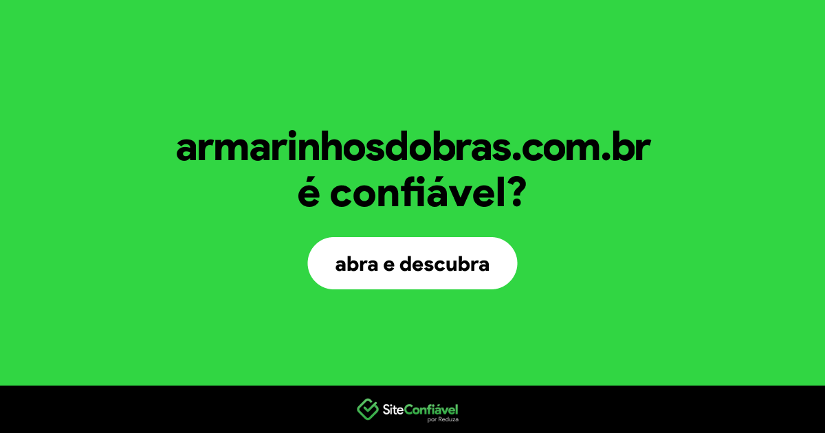 O site armarinhosdobras.com.br é confiável?