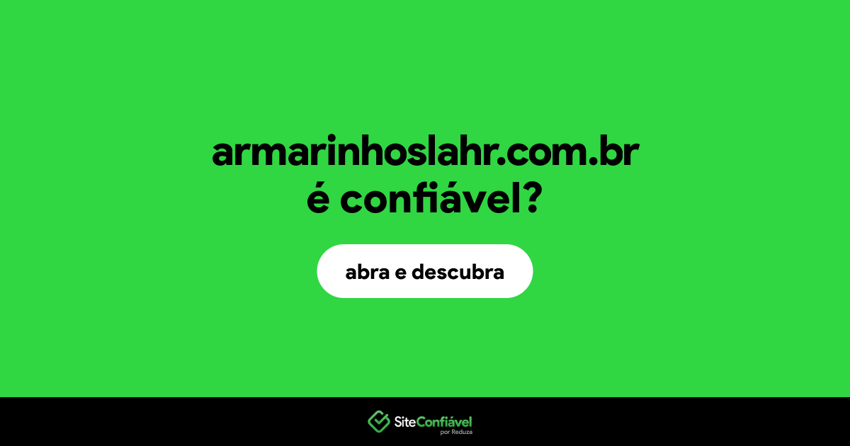 O site armarinhoslahr.com.br é confiável?
