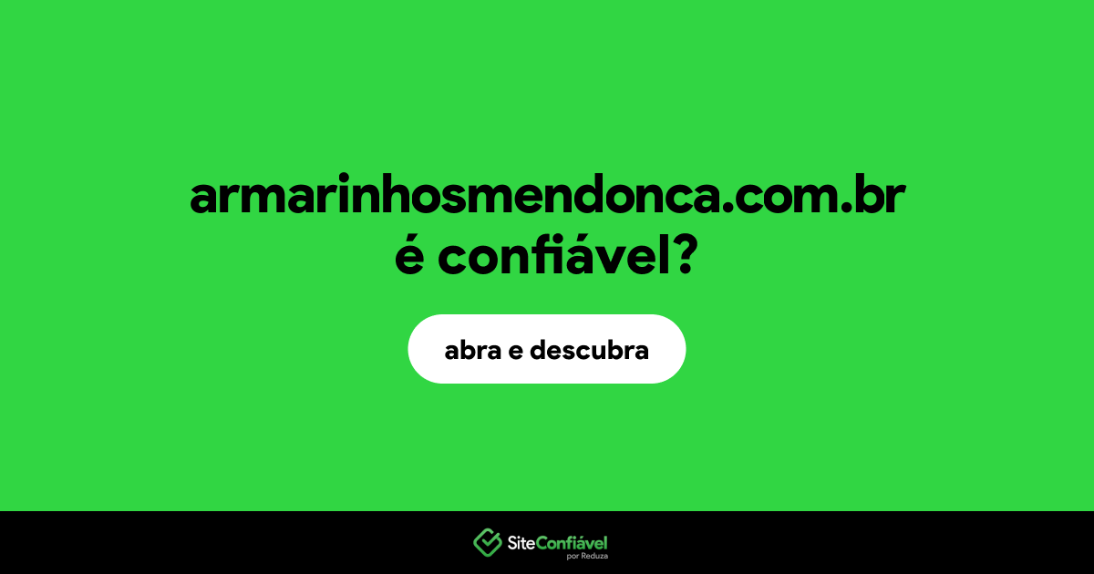 O site armarinhosmendonca.com.br é confiável?