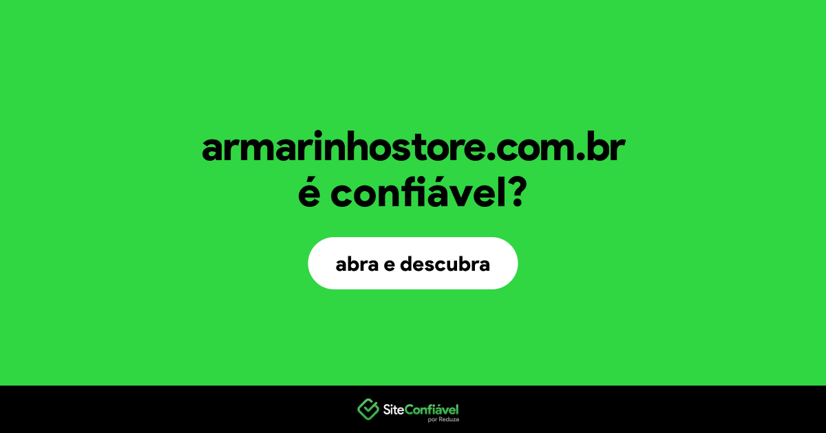 O site armarinhostore.com.br é confiável?