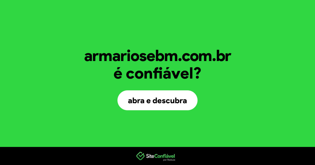O site armariosebm.com.br é confiável?