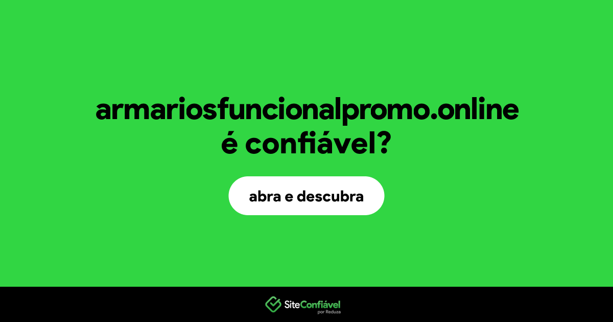 O site armariosfuncionalpromo.online é confiável?