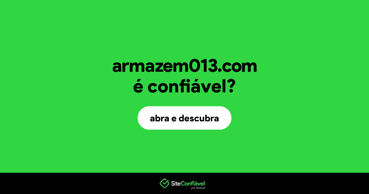 O site armazem013.com é confiável?