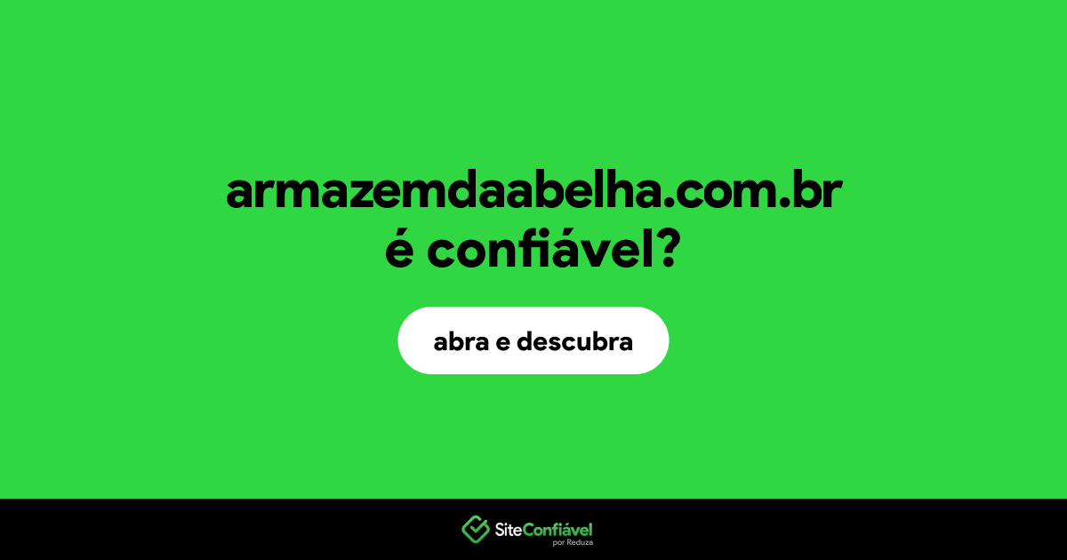 O site armazemdaabelha.com.br é confiável?