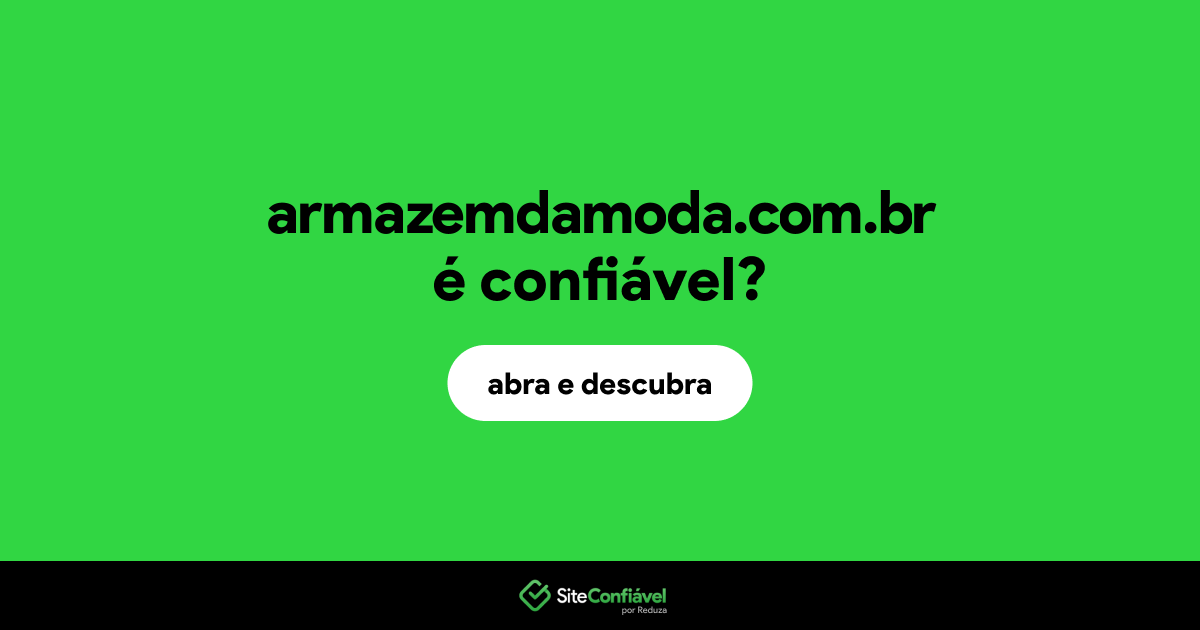 O site armazemdamoda.com.br é confiável?