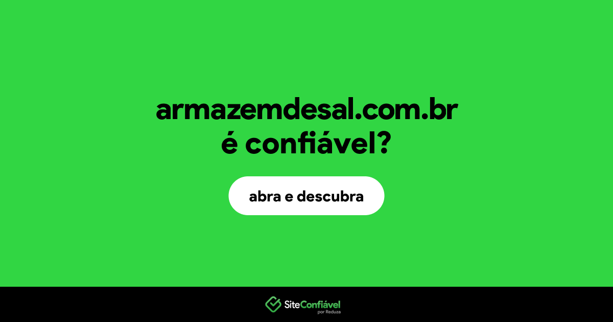 O site armazemdesal.com.br é confiável?