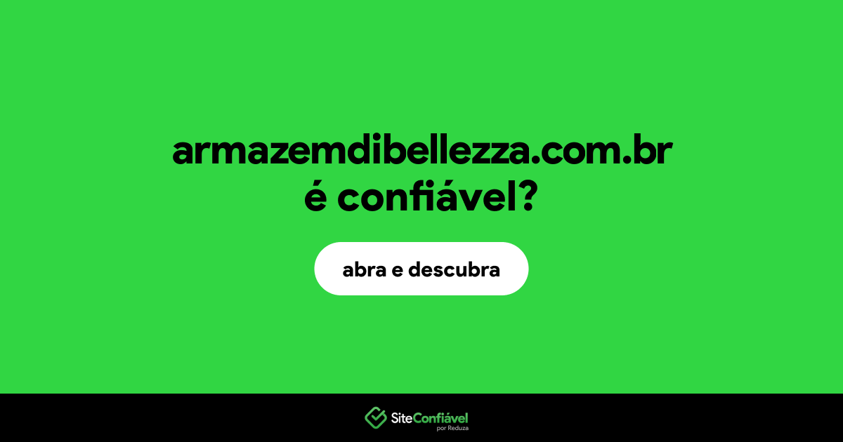 O site armazemdibellezza.com.br é confiável?