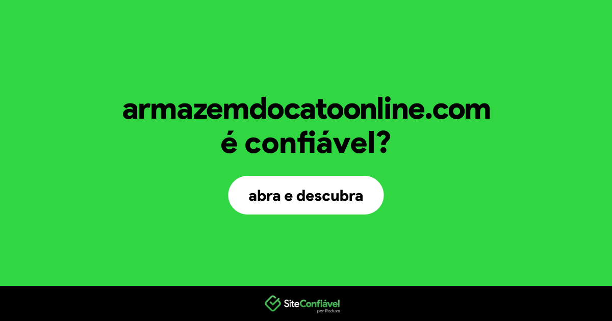 O site armazemdocatoonline.com é confiável?