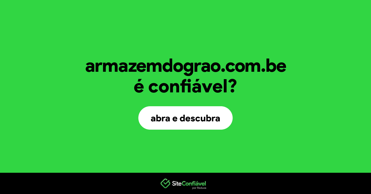 O site armazemdograo.com.be é confiável?