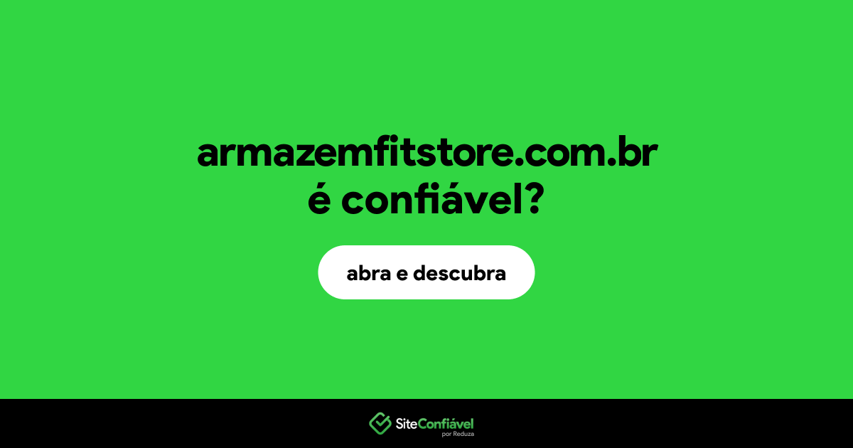 O site armazemfitstore.com.br é confiável?