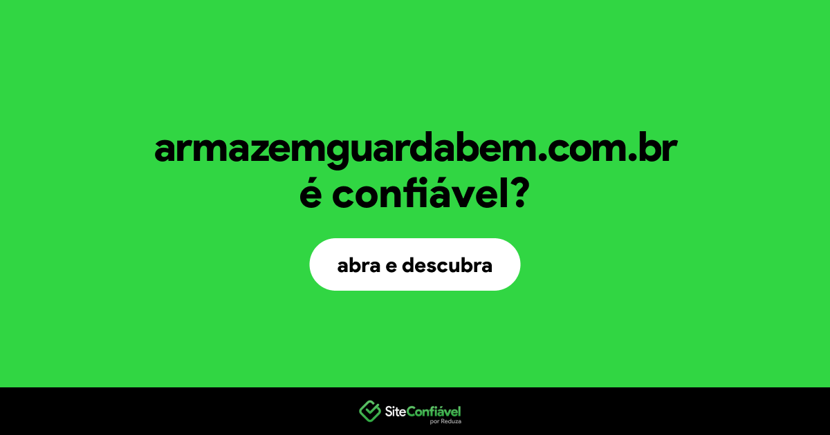 O site armazemguardabem.com.br é confiável?