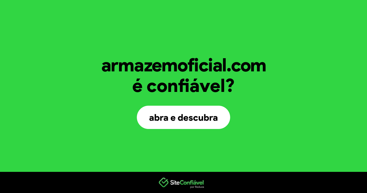 O site armazemoficial.com é confiável?