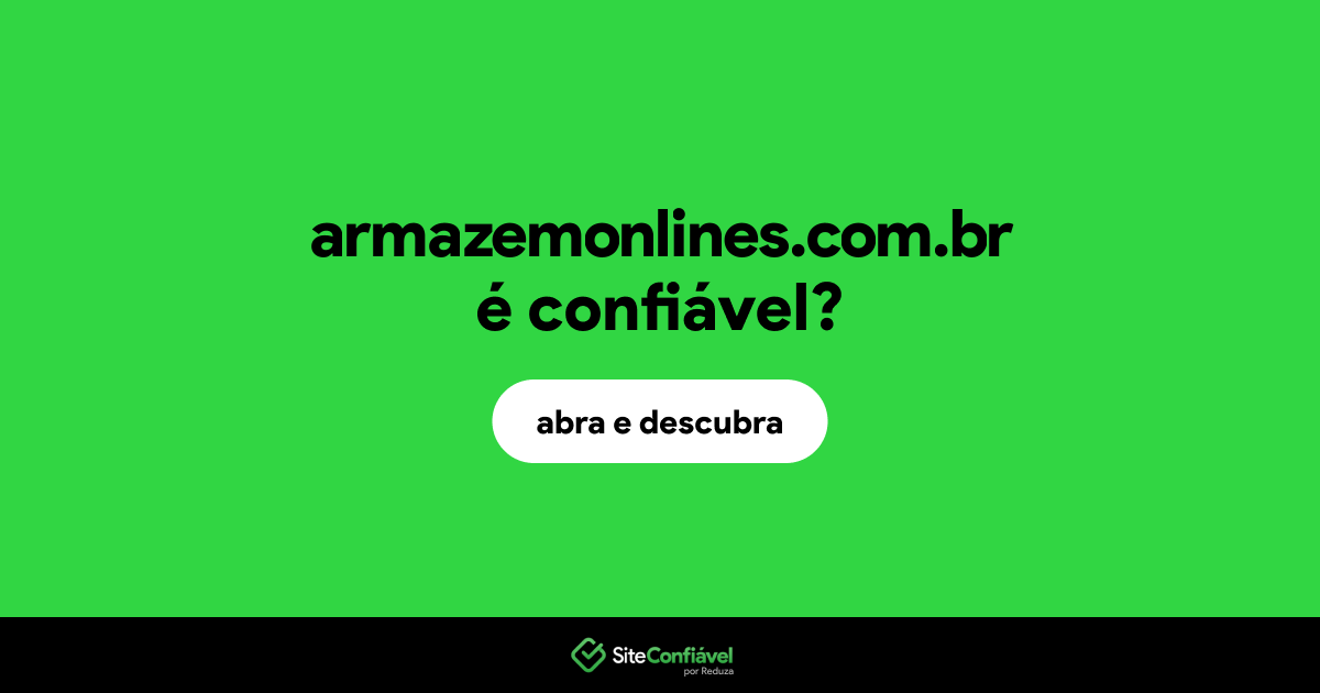 O site armazemonlines.com.br é confiável?