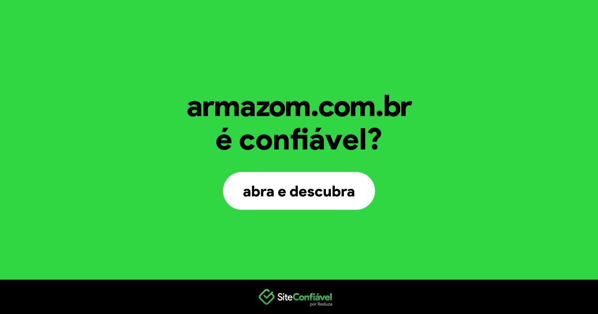 O site armazom.com.br é confiável?