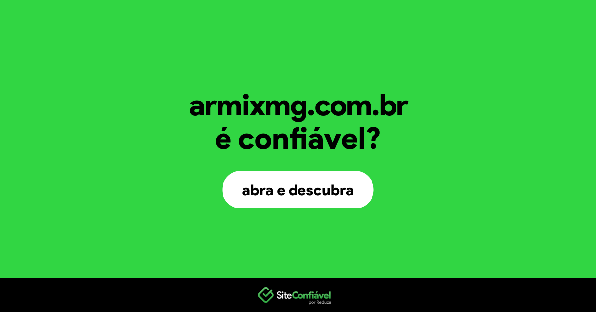 O site armixmg.com.br é confiável?