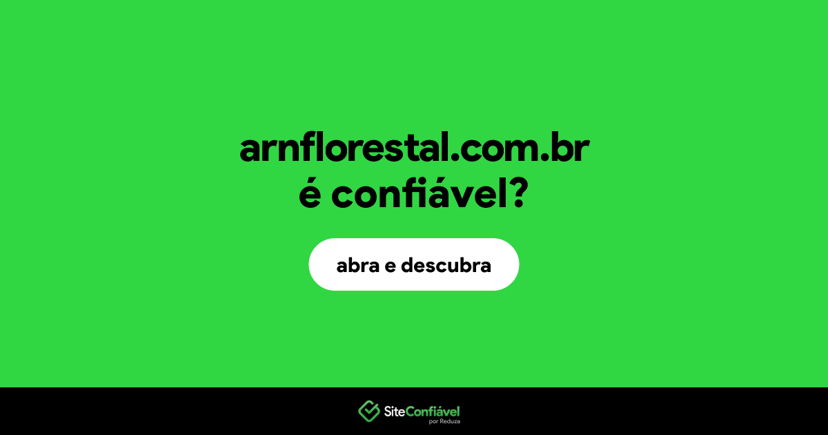 O site arnflorestal.com.br é confiável?