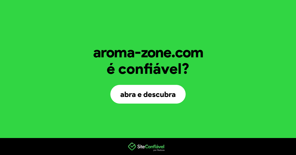 O site aroma-zone.com é confiável?