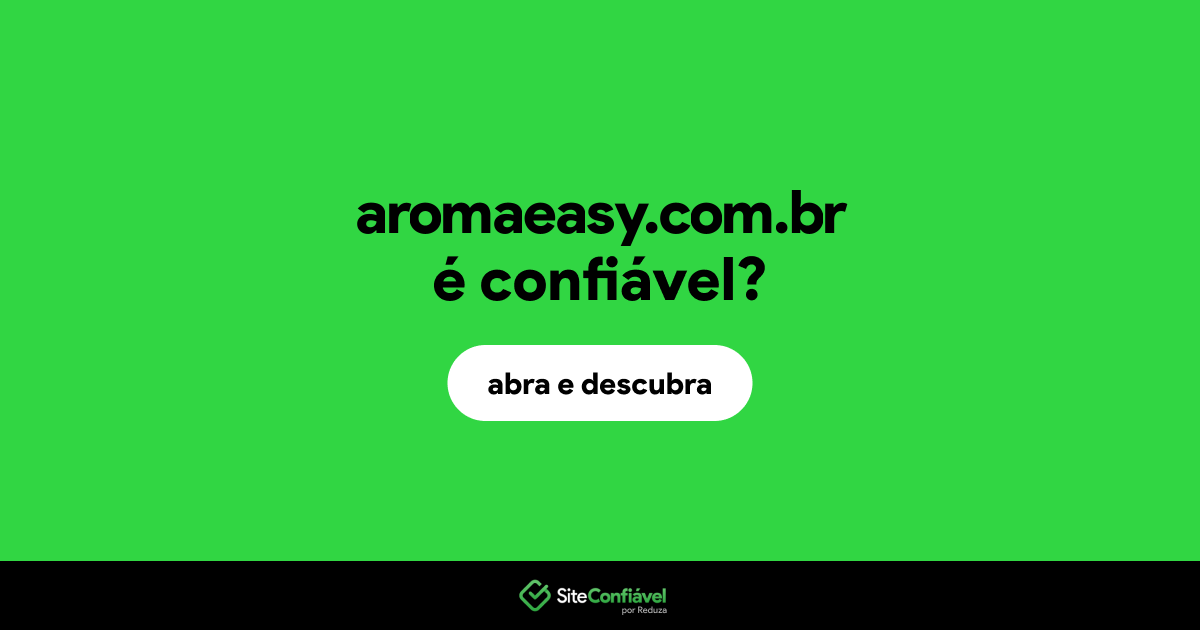 O site aromaeasy.com.br é confiável?