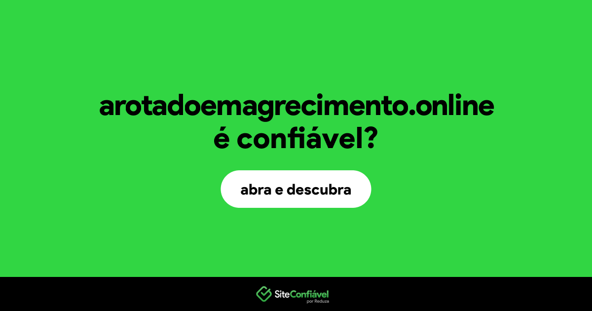 O site arotadoemagrecimento.online é confiável?