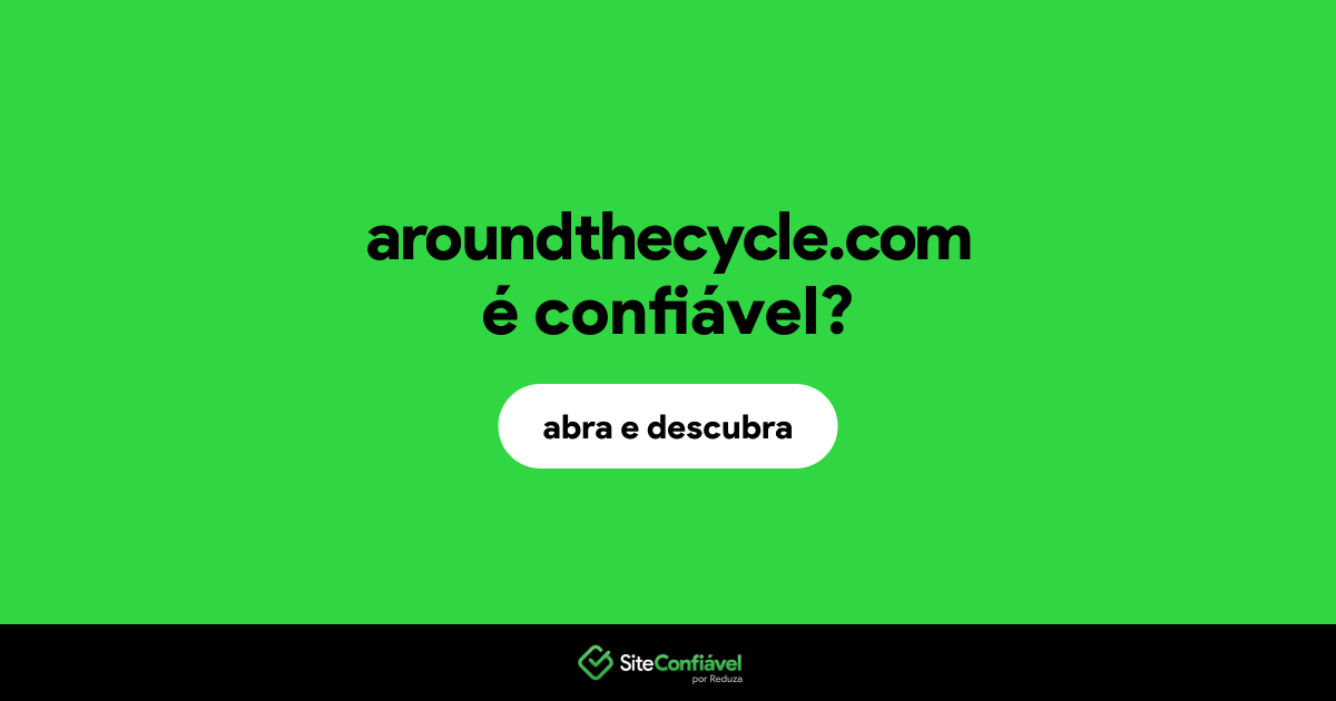 O site aroundthecycle.com é confiável?
