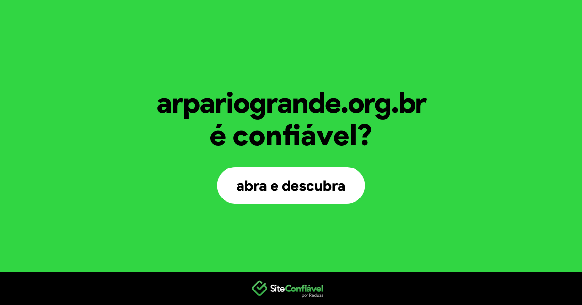 O site arpariogrande.org.br é confiável?