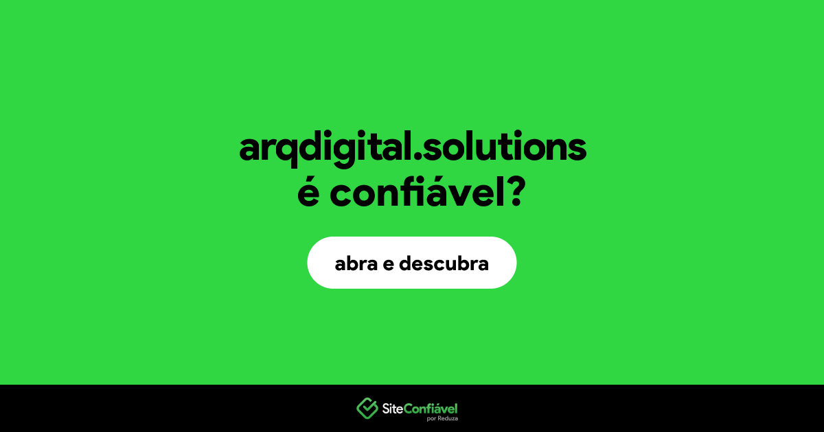 O site arqdigital.solutions é confiável?