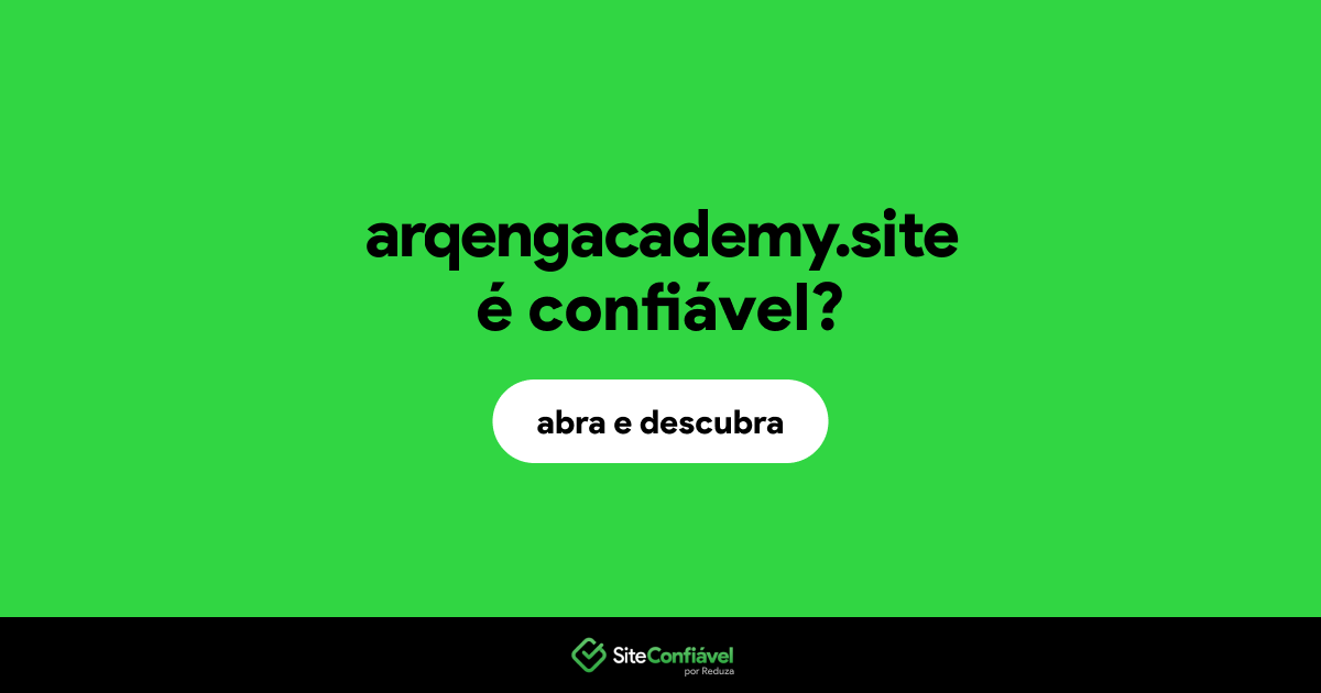 O site arqengacademy.site é confiável?