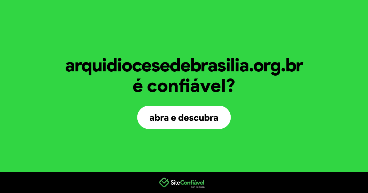 O site arquidiocesedebrasilia.org.br é confiável?