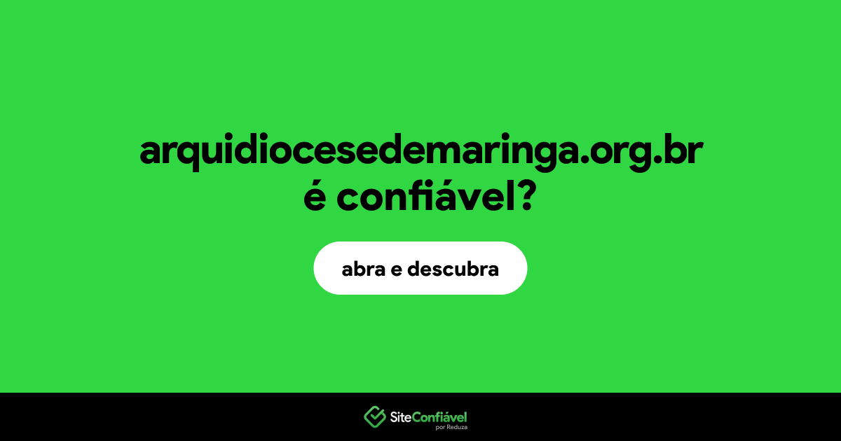 O site arquidiocesedemaringa.org.br é confiável?