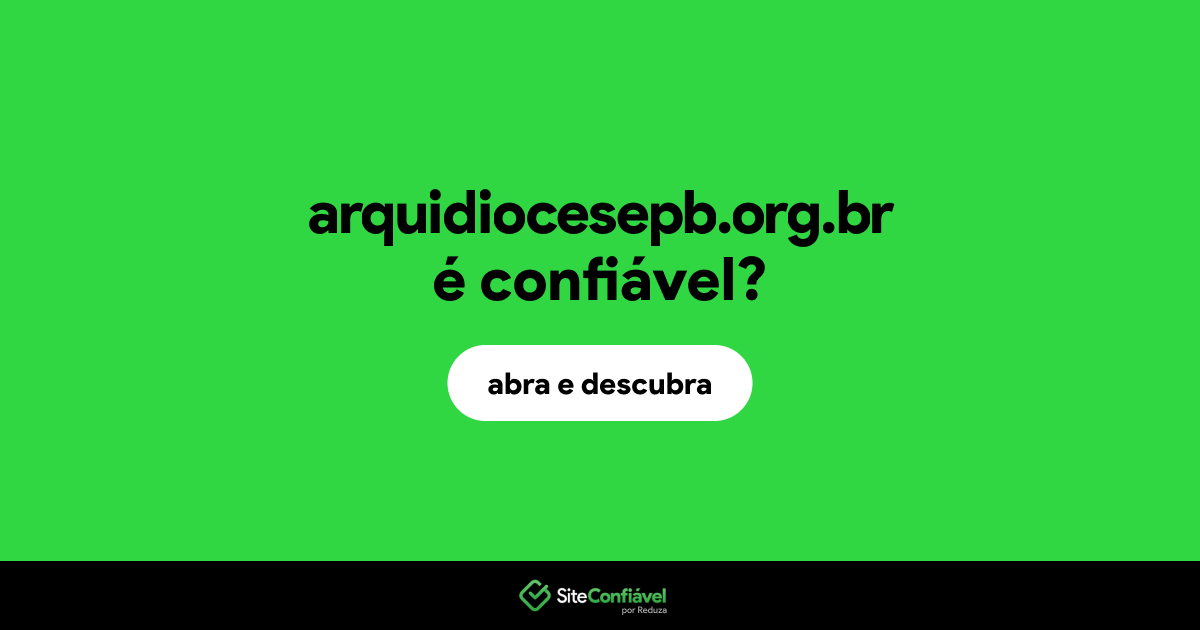 O site arquidiocesepb.org.br é confiável?