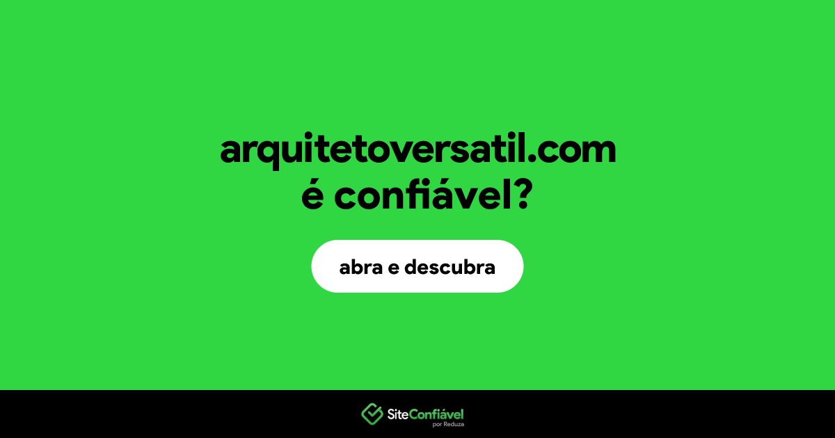 O site arquitetoversatil.com é confiável?