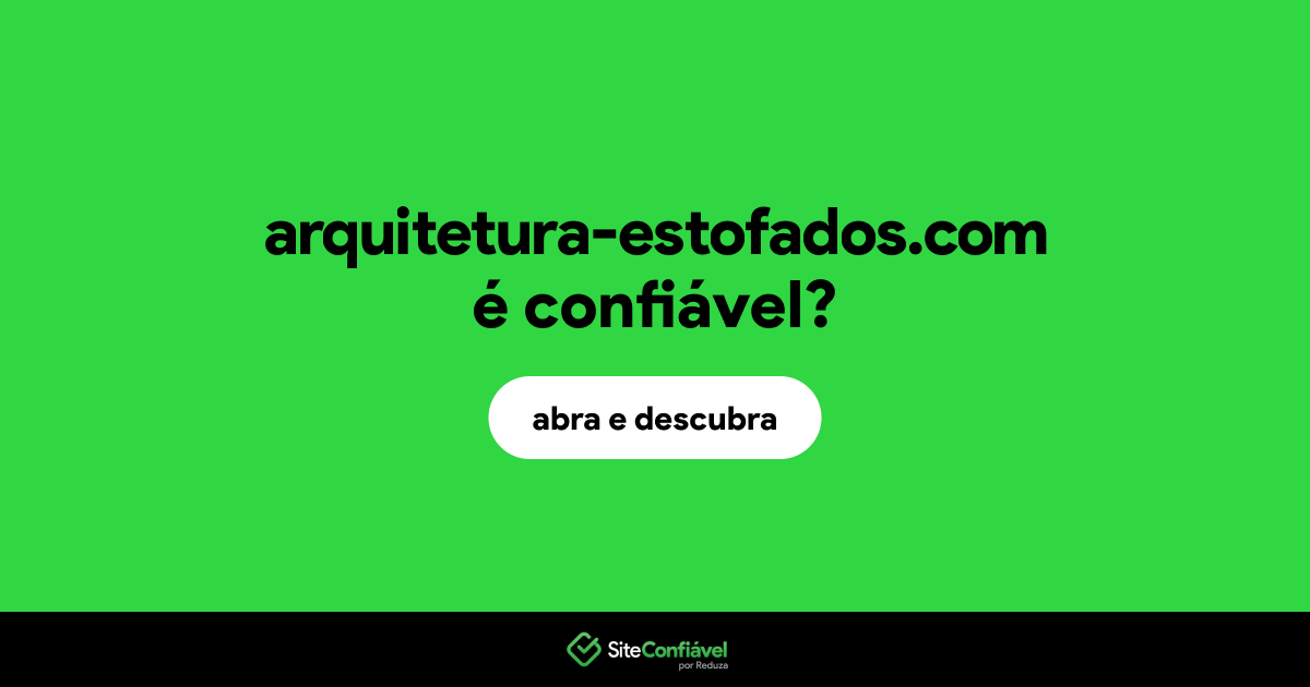 O site arquitetura-estofados.com é confiável?