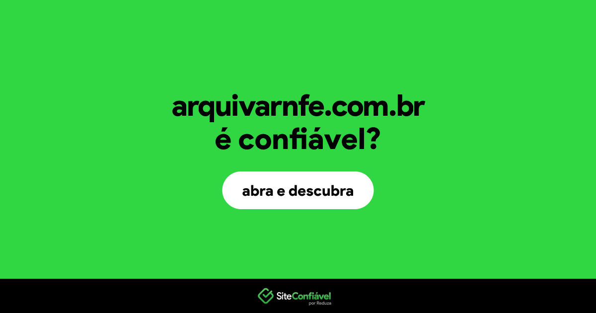 O site arquivarnfe.com.br é confiável?