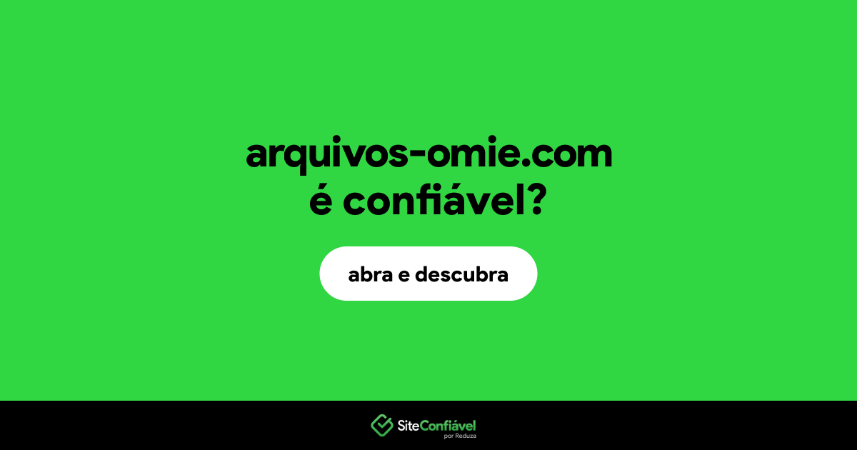 O site arquivos-omie.com é confiável?