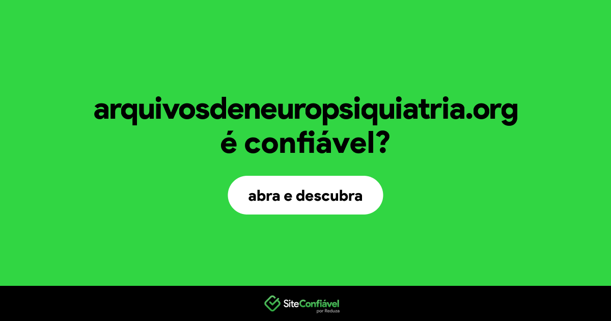 O site arquivosdeneuropsiquiatria.org é confiável?
