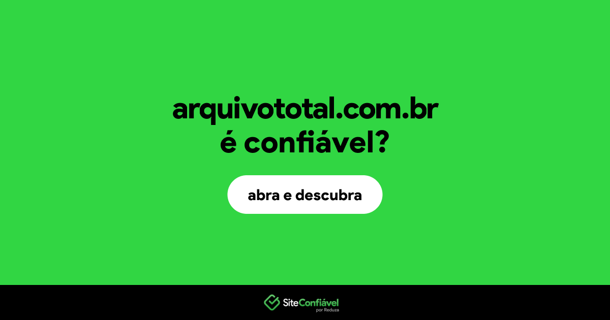 O site arquivototal.com.br é confiável?