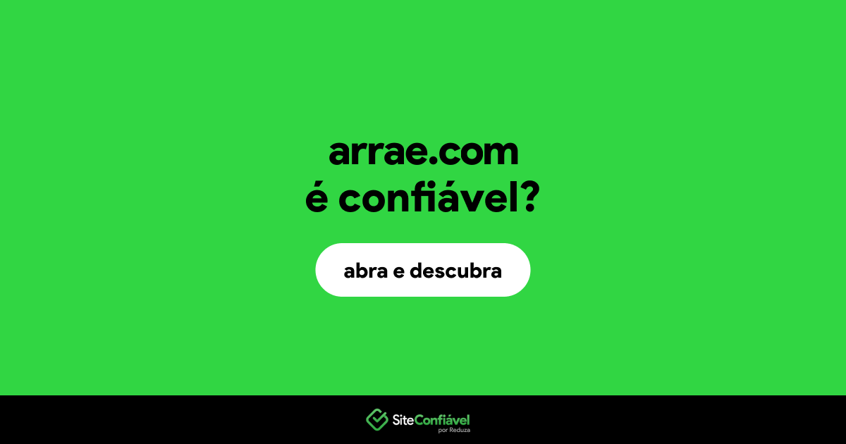 O site arrae.com é confiável?