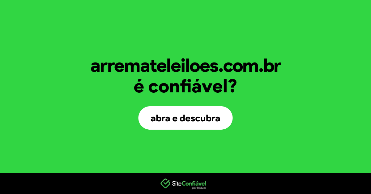 O site arremateleiloes.com.br é confiável?