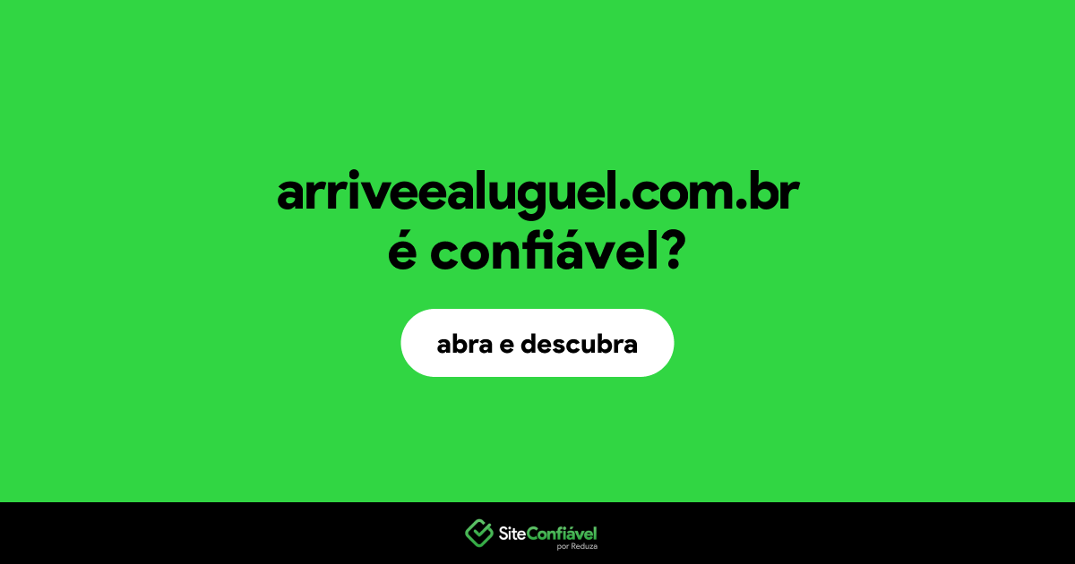 O site arriveealuguel.com.br é confiável?