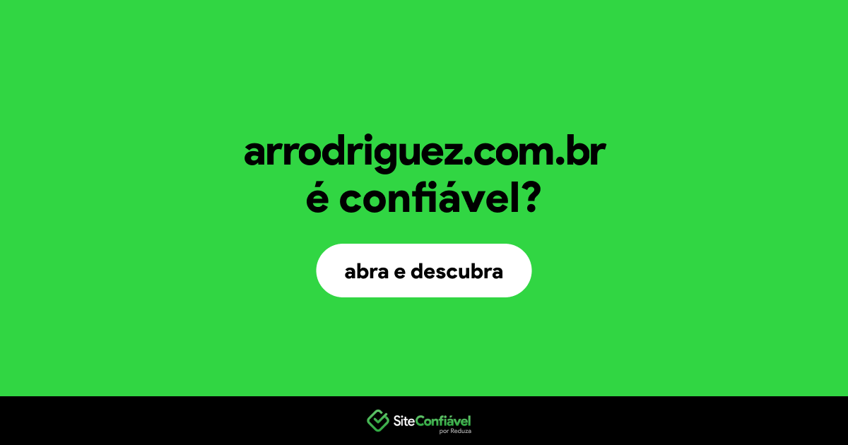 O site arrodriguez.com.br é confiável?