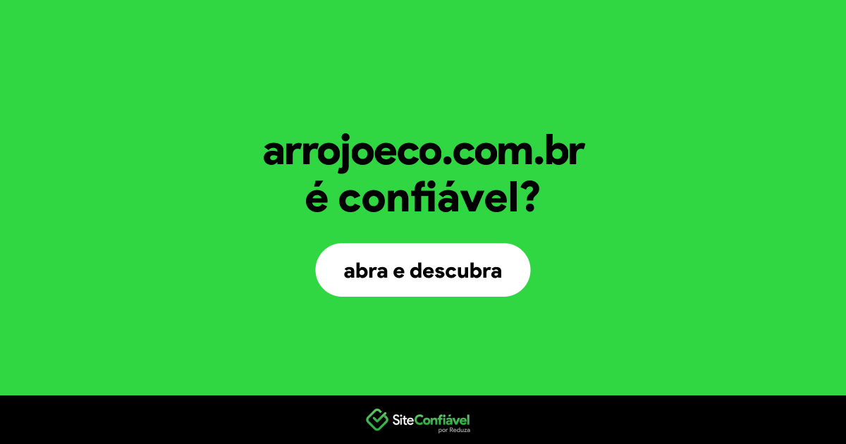 O site arrojoeco.com.br é confiável?