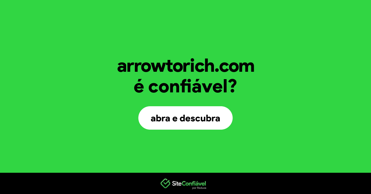 O site arrowtorich.com é confiável?