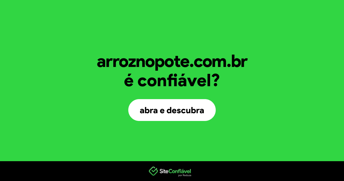 O site arroznopote.com.br é confiável?